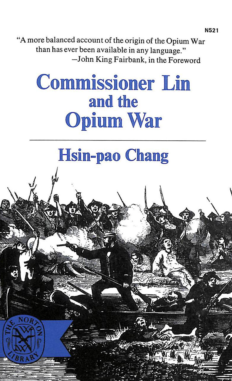 CHANG, HSIN-PAO - Commissioner Lin and the Opium War (Norton Library (Paperback))