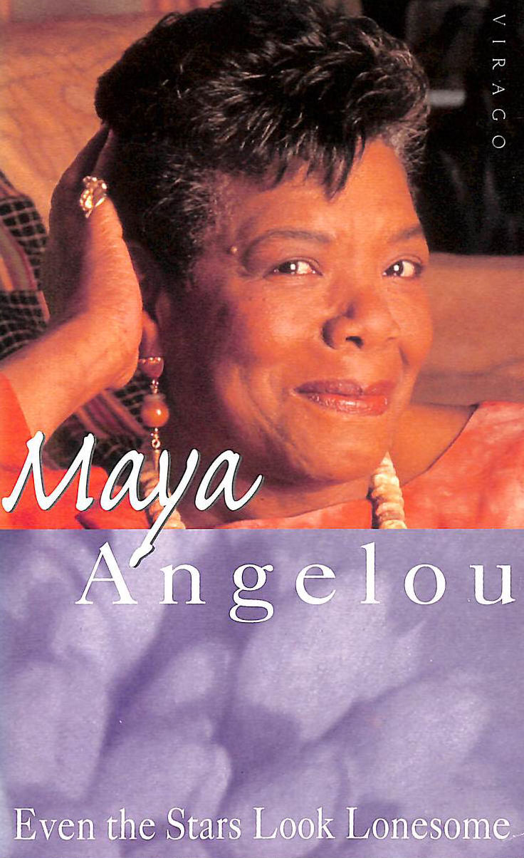 ANGELOU, DR MAYA - Even The Stars Look Lonesome