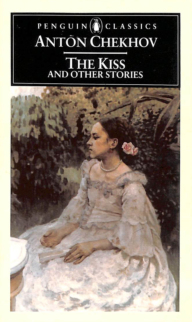 CHEKHOV, ANTON; WILKS, RONALD - The KISS And Other Stories: The KISS, Peasants, the Bishop, the Russian Master, Man in a Case, Gooseberries, Concerning Love, a Case History, in the Gully, Anna Round the Neck (Classics)
