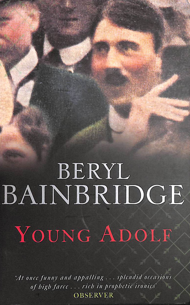 BAINBRIDGE, BERYL - Young Adolf