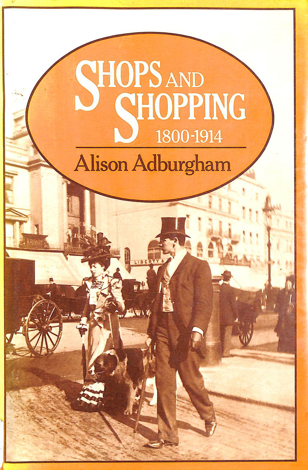 ADBURGHAM, ALISON - Shops and Shopping, 1800-1914