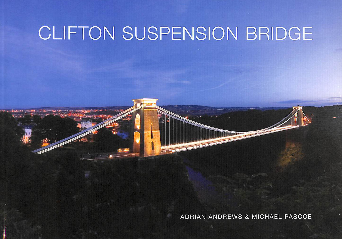 ANDREWS, ADRIAN; PASCOE, MICHAEL - The Clifton Suspension Bridge