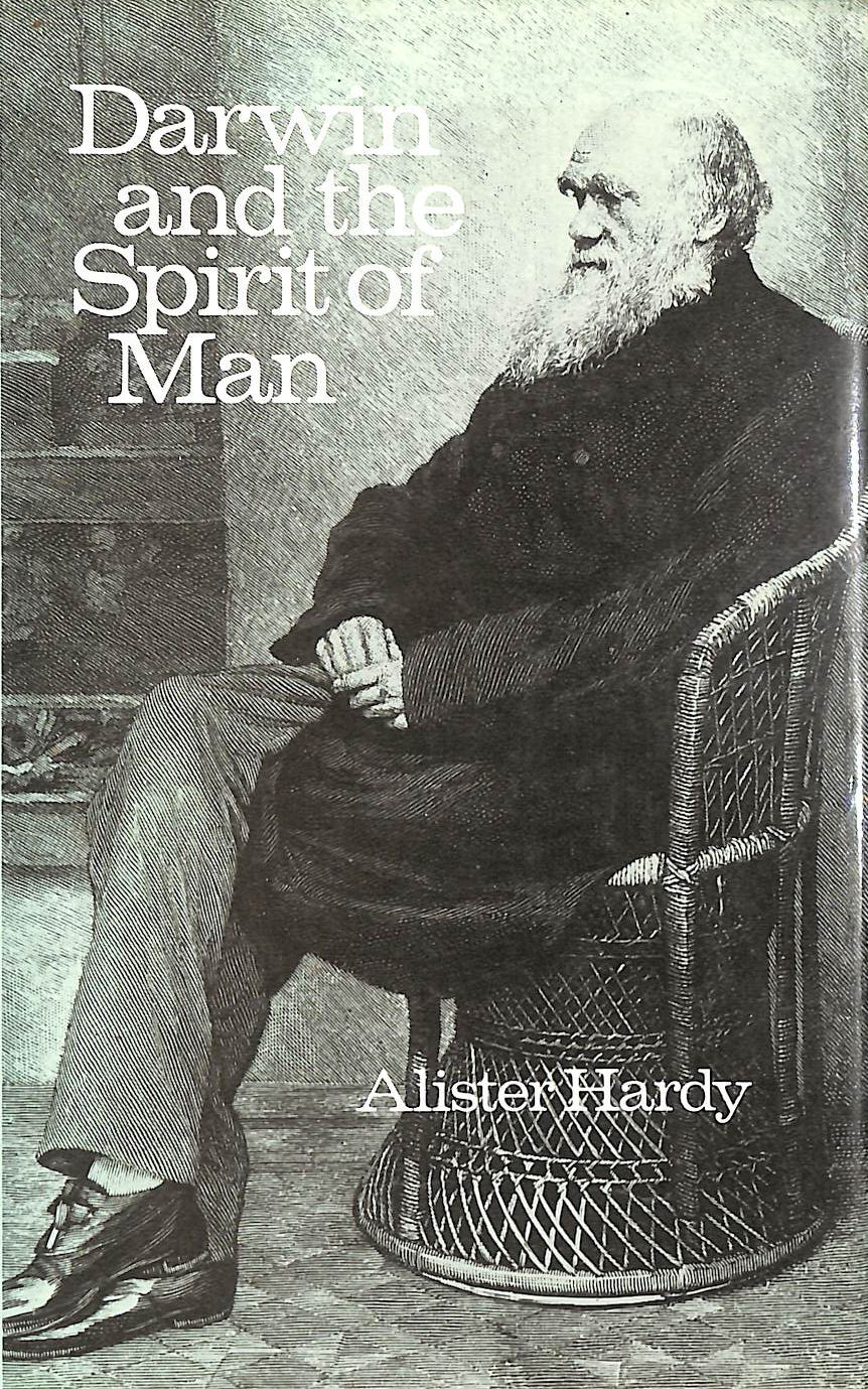 HARDY, SIR ALISTER - Darwin and the Spirit of Man
