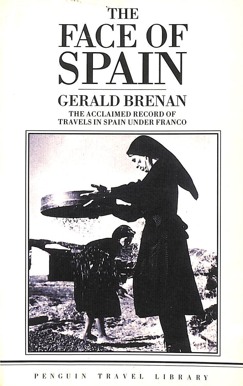 BRENAN, GERALD - The Face of Spain (Travel Library)