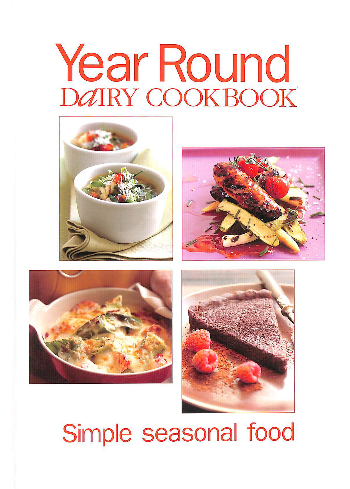 EMMA CALLERY [EDITOR] - Year Round Dairy Cookbook - Simple Seasonal Food