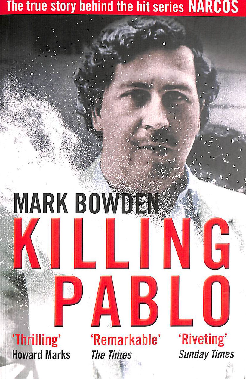MARK BOWDEN - Killing Pablo