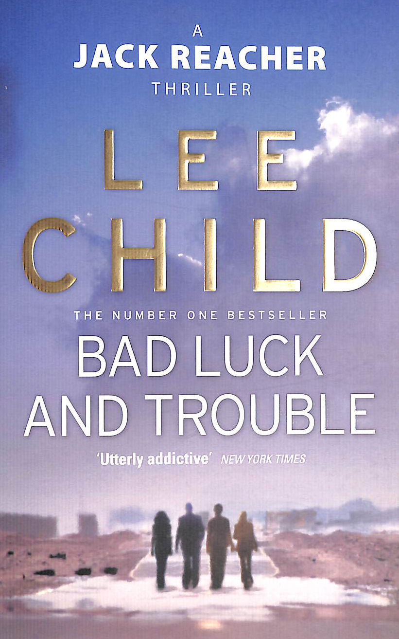 CHILD, LEE - Bad Luck And Trouble: (Jack Reacher 11)