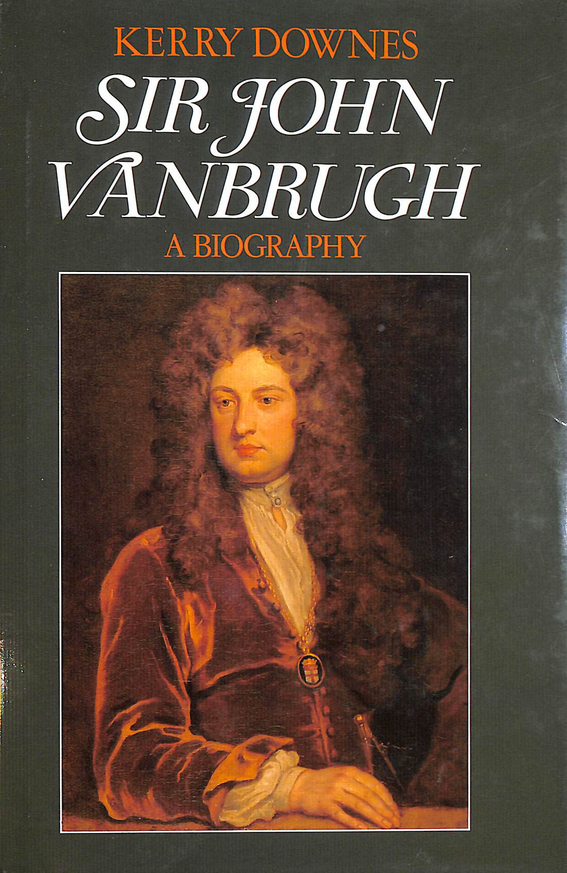 DOWNES, KERRY - Sir John Vanbrugh: A Biography