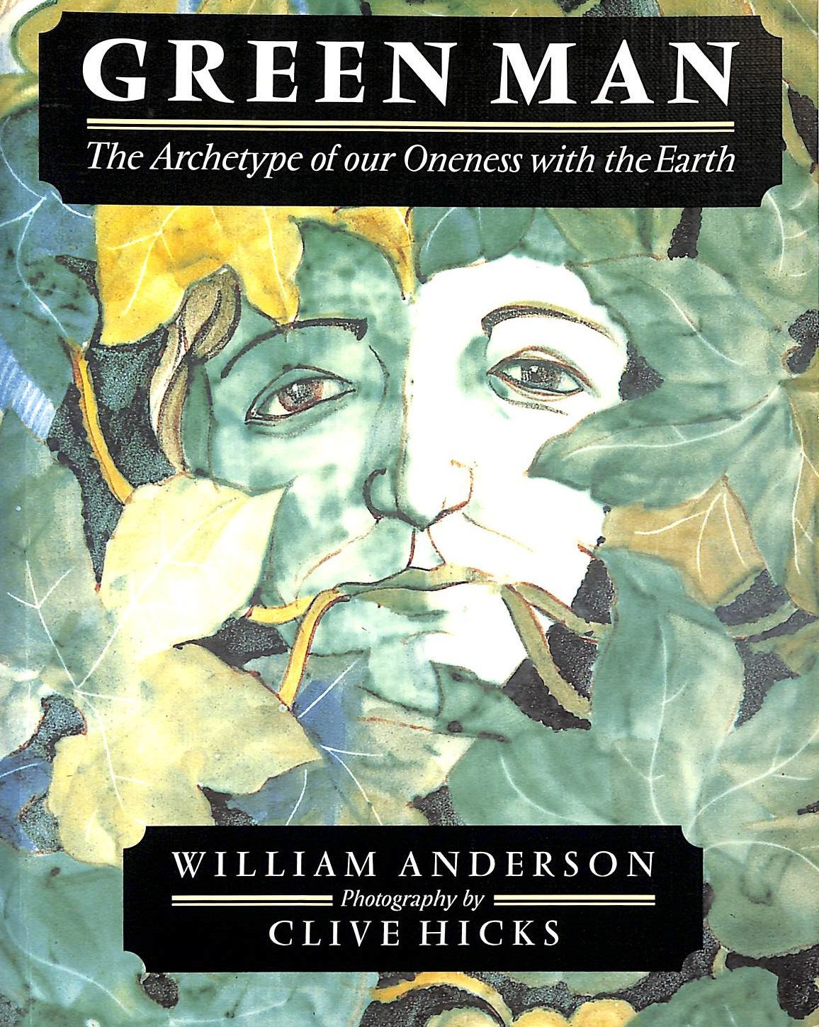 ANDERSON, WILLIAM; HICKS, CLIVE [ILLUSTRATOR] - Green Man: The Archetype of Our Oneness with the Earth