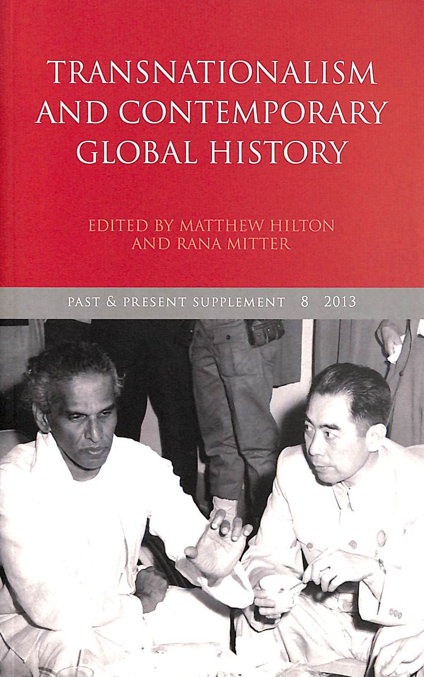 MATTHEW HILTON [EDITOR]; RANA MITTER [EDITOR]; - Transnationalism and Contemporary Global History