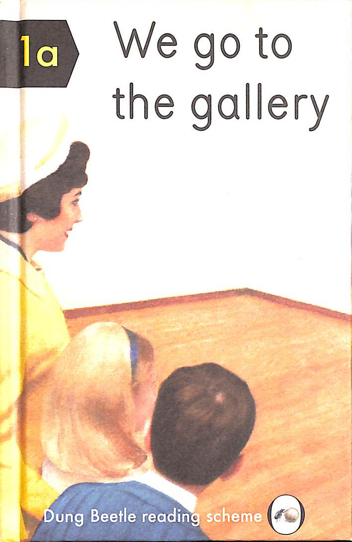 MIRIAM ELIA - We Go to the Gallery: A Dung Beetle Learning Guide (Dung Beetle Reading Scheme 1a)