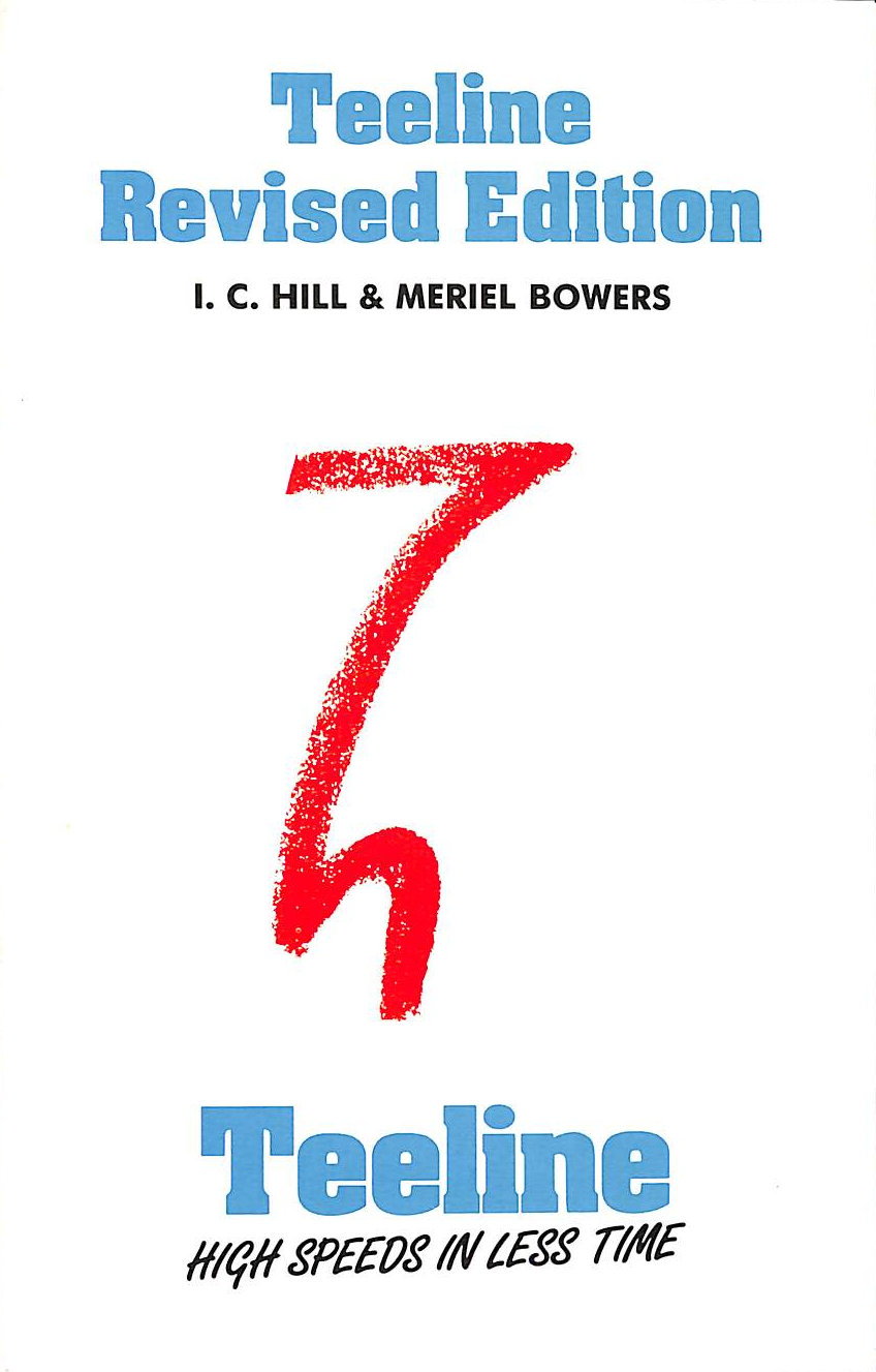 HILL, I.C.; BOWERS, MERIEL - Teeline Revised Edition