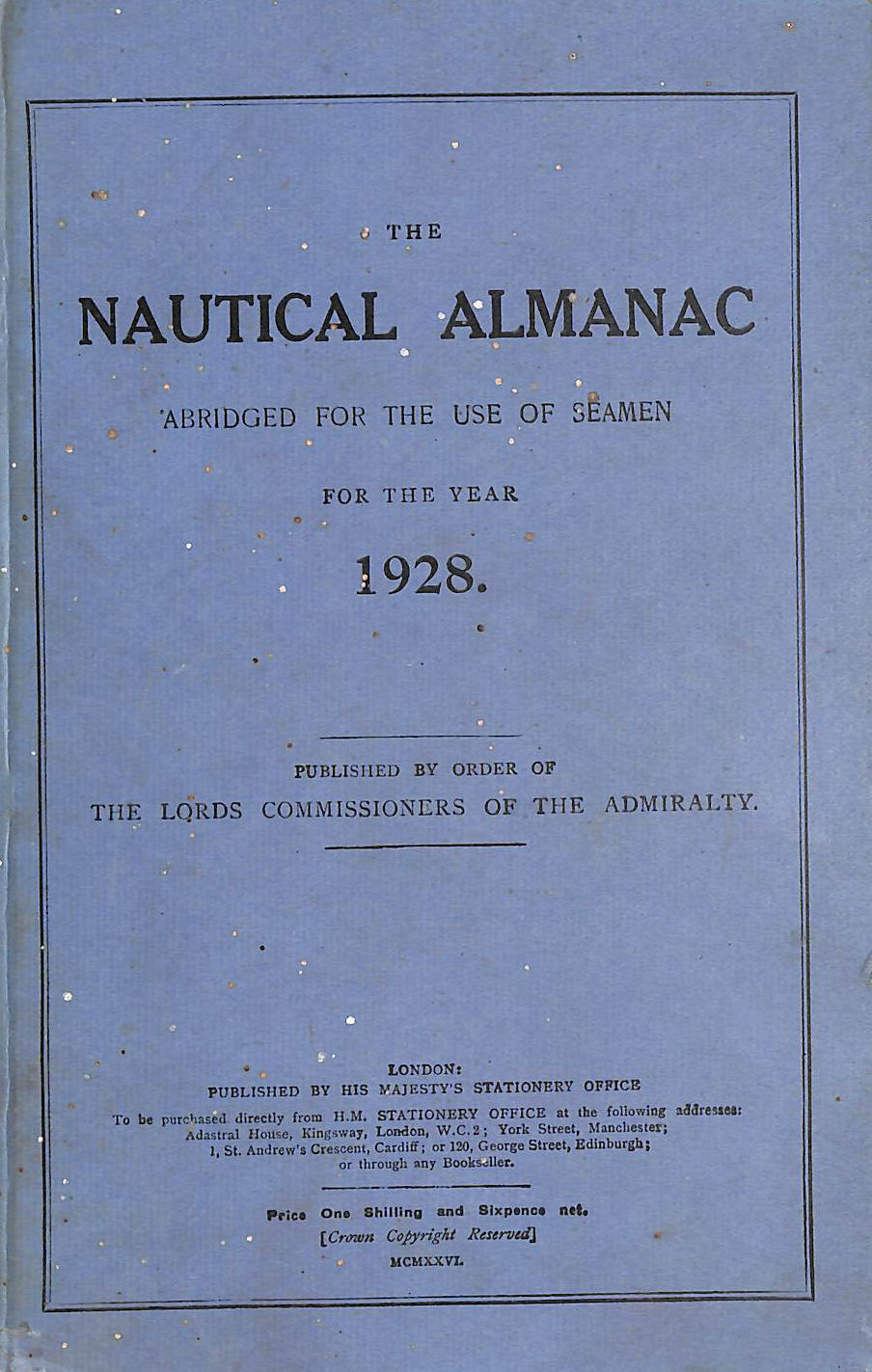 THE LORDS COMMISSIONERS OF THE ADMIRALTY. - The Nautical Almanac: Abridged For The Use Of Seamen For The Year 1928