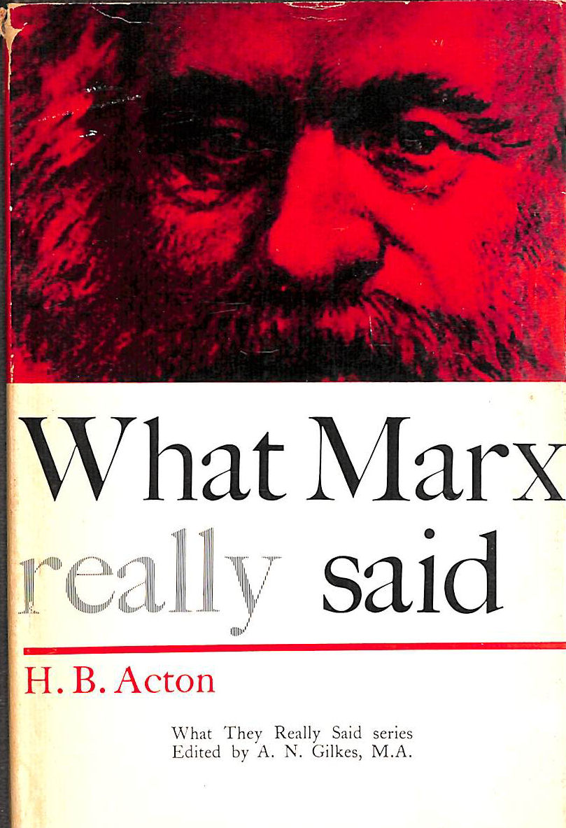 ACTON, H.B. - WHAT MARX REALLY SAID.