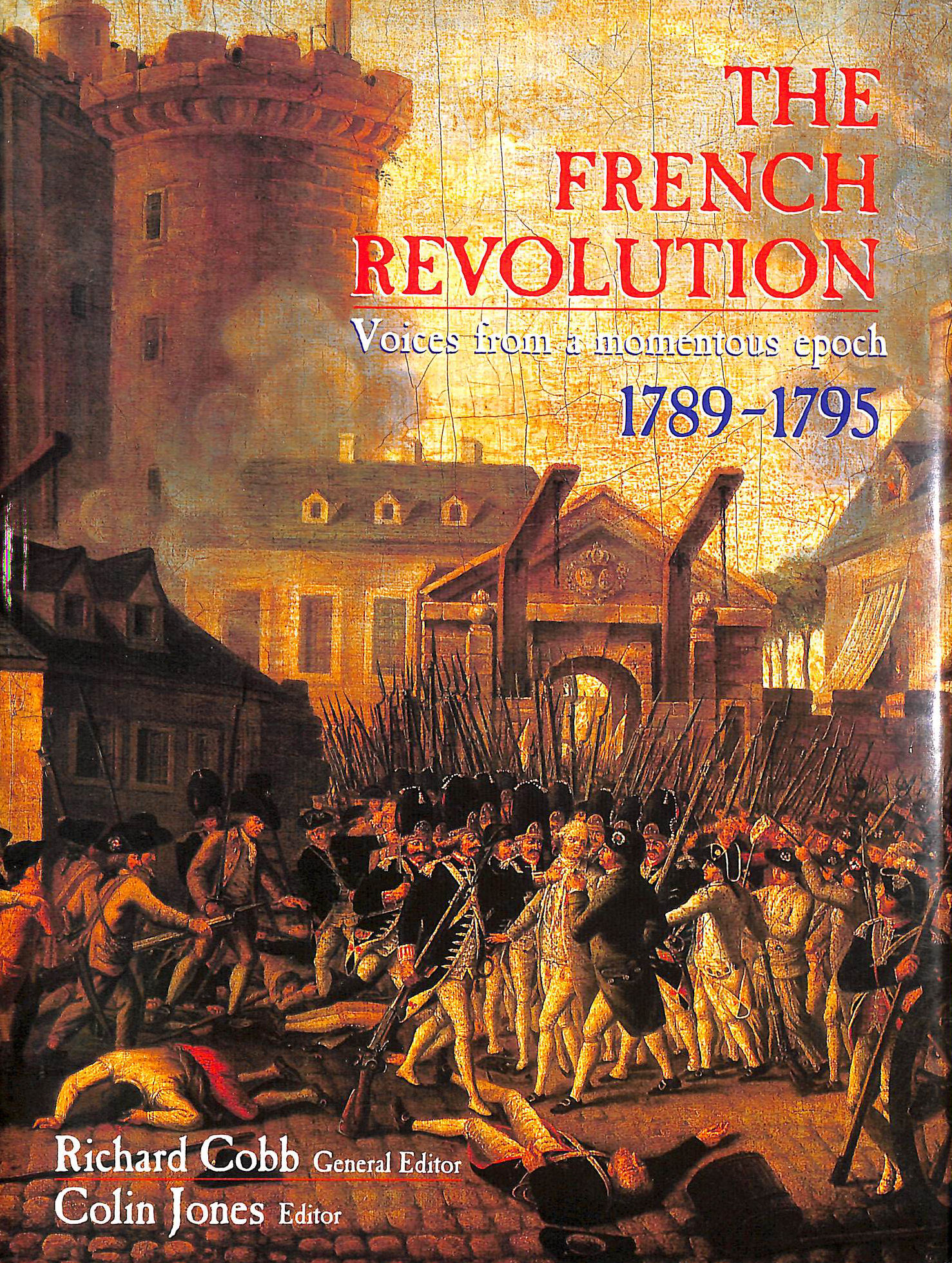 COBB, RICHARD; JONES, COLIN A. - The French Revolution: Voices from a Momentous Epoch, 1789-95