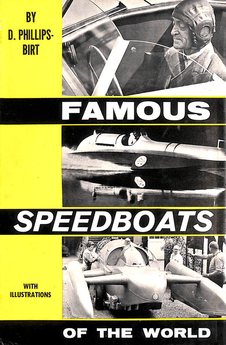 PHILLIPS-BIRT, D. - Famous Speedboats Of The World