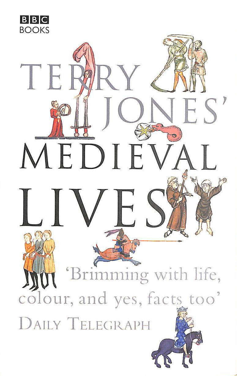 EREIRA, ALAN; JONES, TERRY - Terry Jones' Medieval Lives