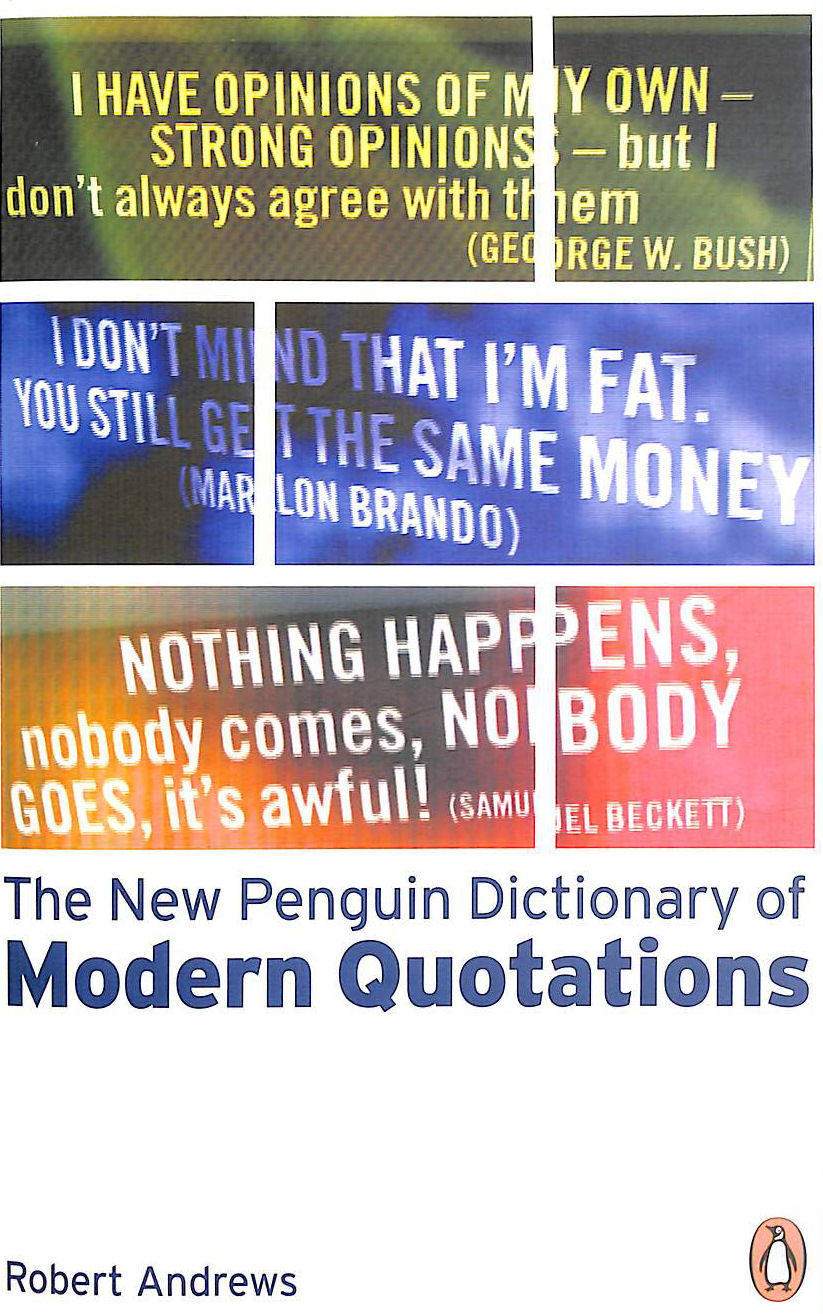 ANDREWS, ROBERT; KATE, HUGHES [EDITOR] - The New Penguin Dictionary of Modern Quotations