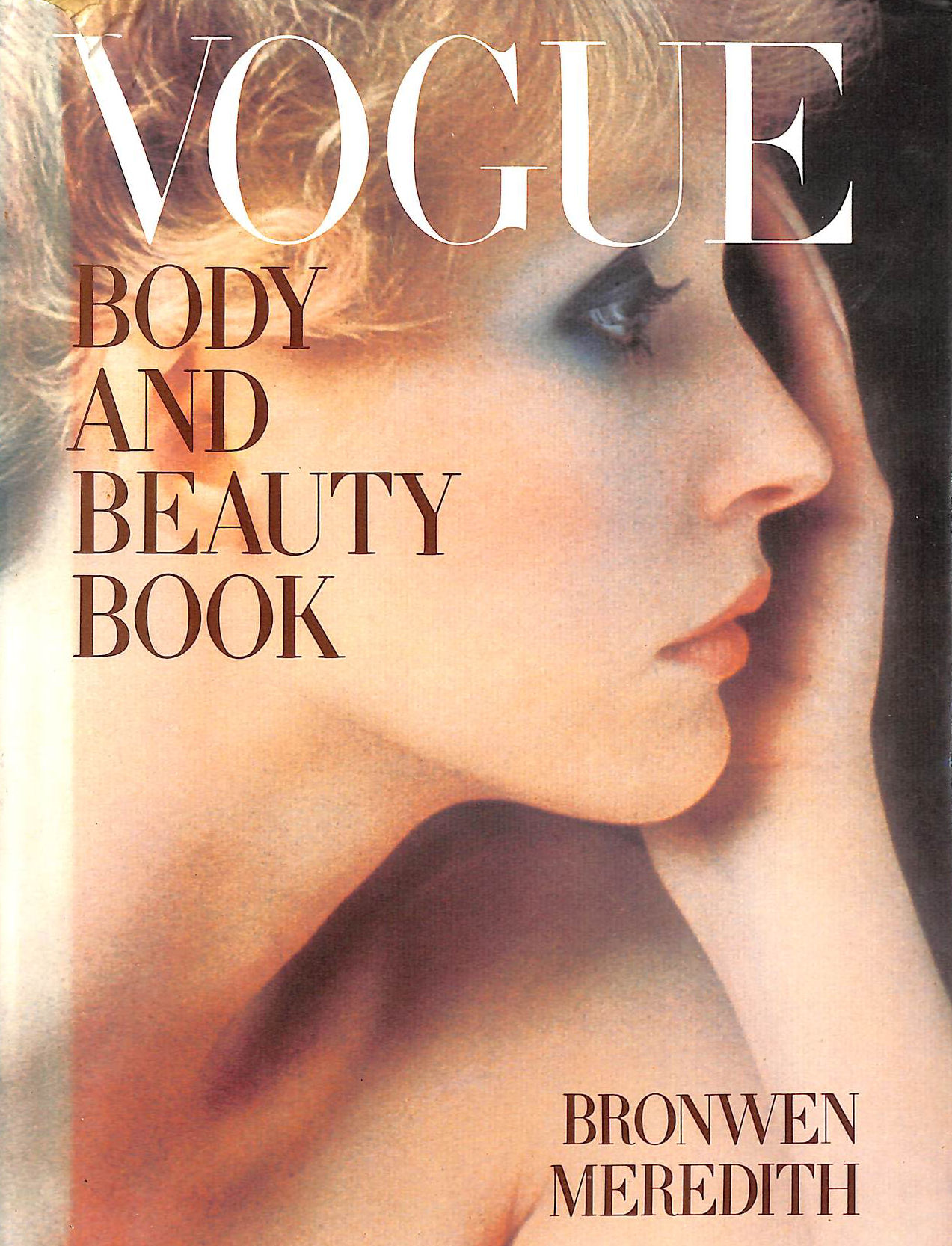 BRONWEN MEREDITH; ILLUSTRATED WITH COLOUR AND BLACK & WHITE PHOTOGRAPHS & ILLUSTRATIONS [ILLUSTRATOR] - Vogue Body and Beauty Book