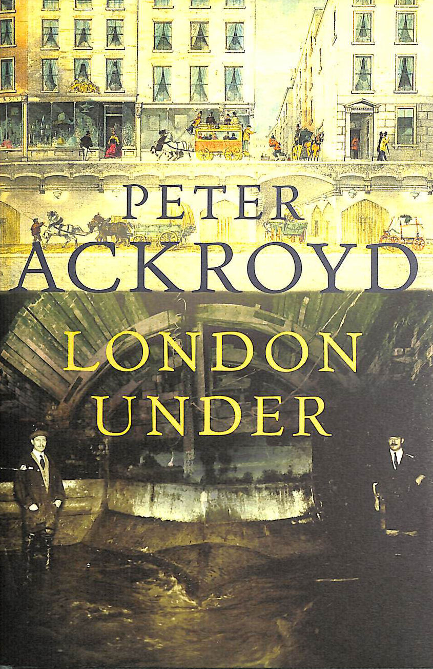 ACKROYD, PETER - London Under