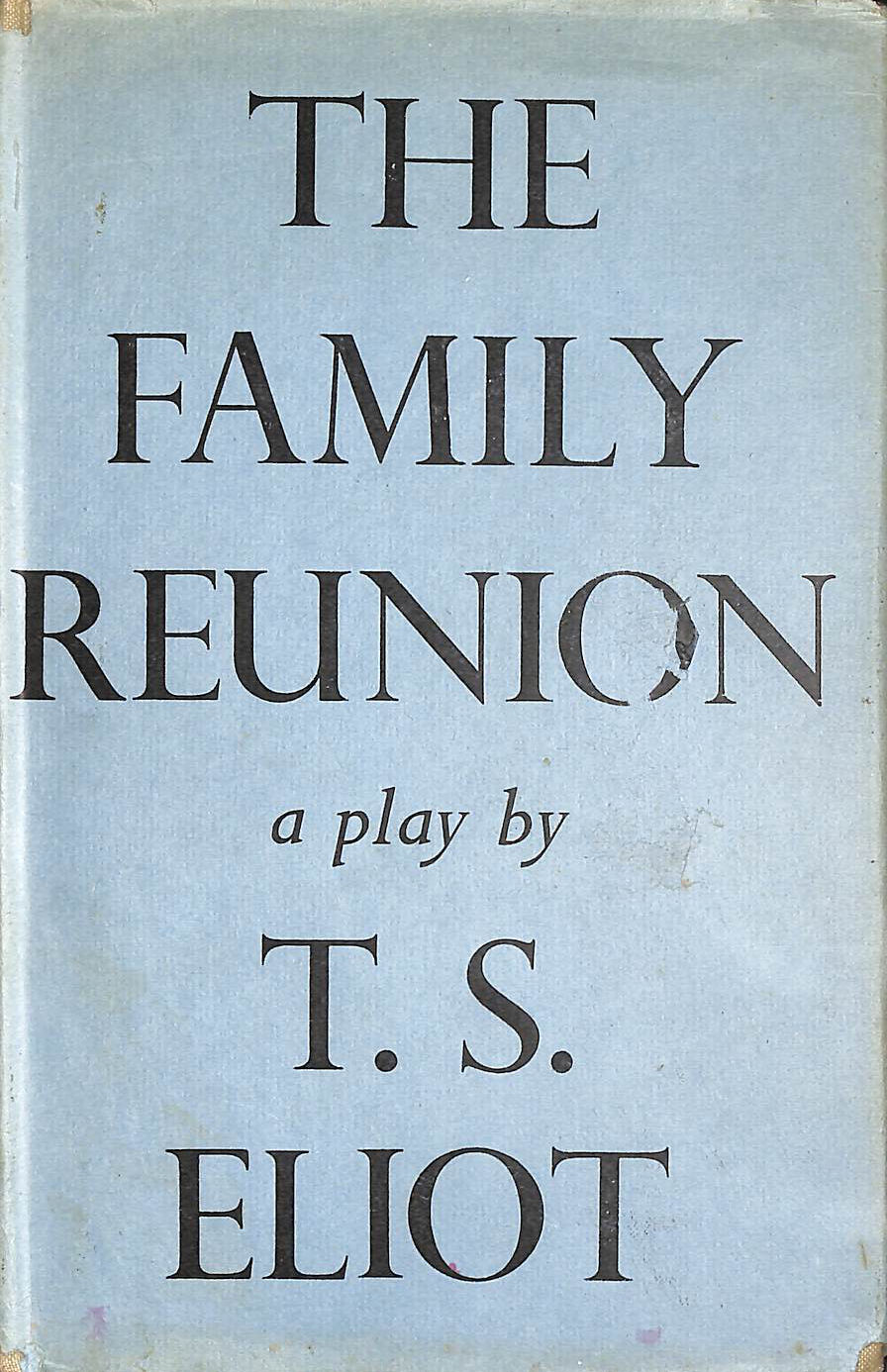 ELIOT, T.S. - The Family Reunion