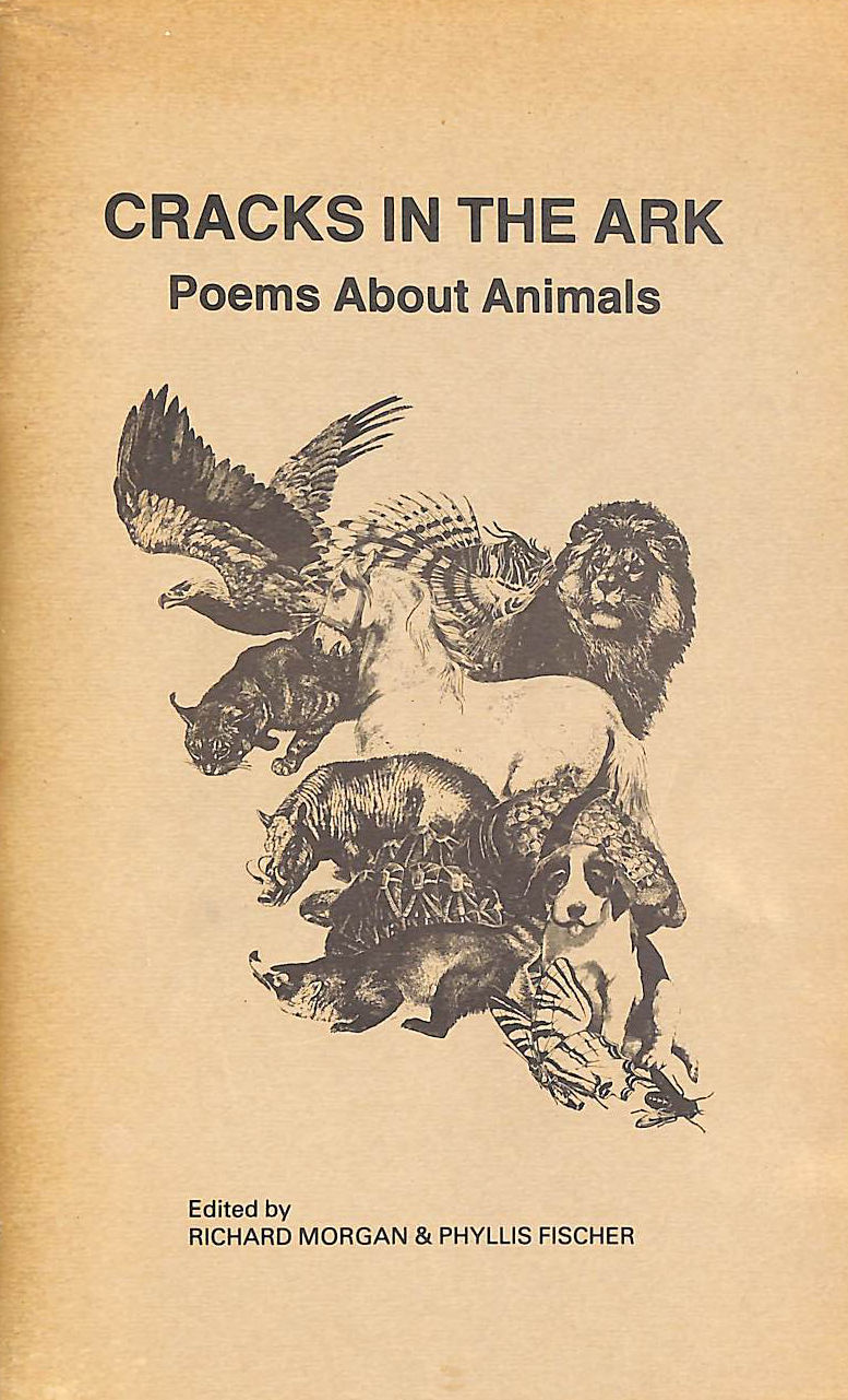 RIHARD MORGAN AND PHYLLIS FISCHER (EDS) - Cracks in the Ark, Poems about animals