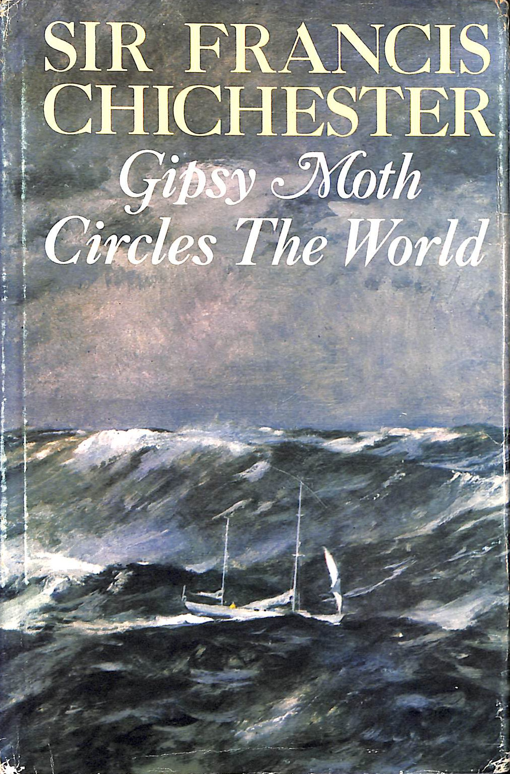 SIR FRANCIS CHICHESTER - Gipsy Moth Circles the World