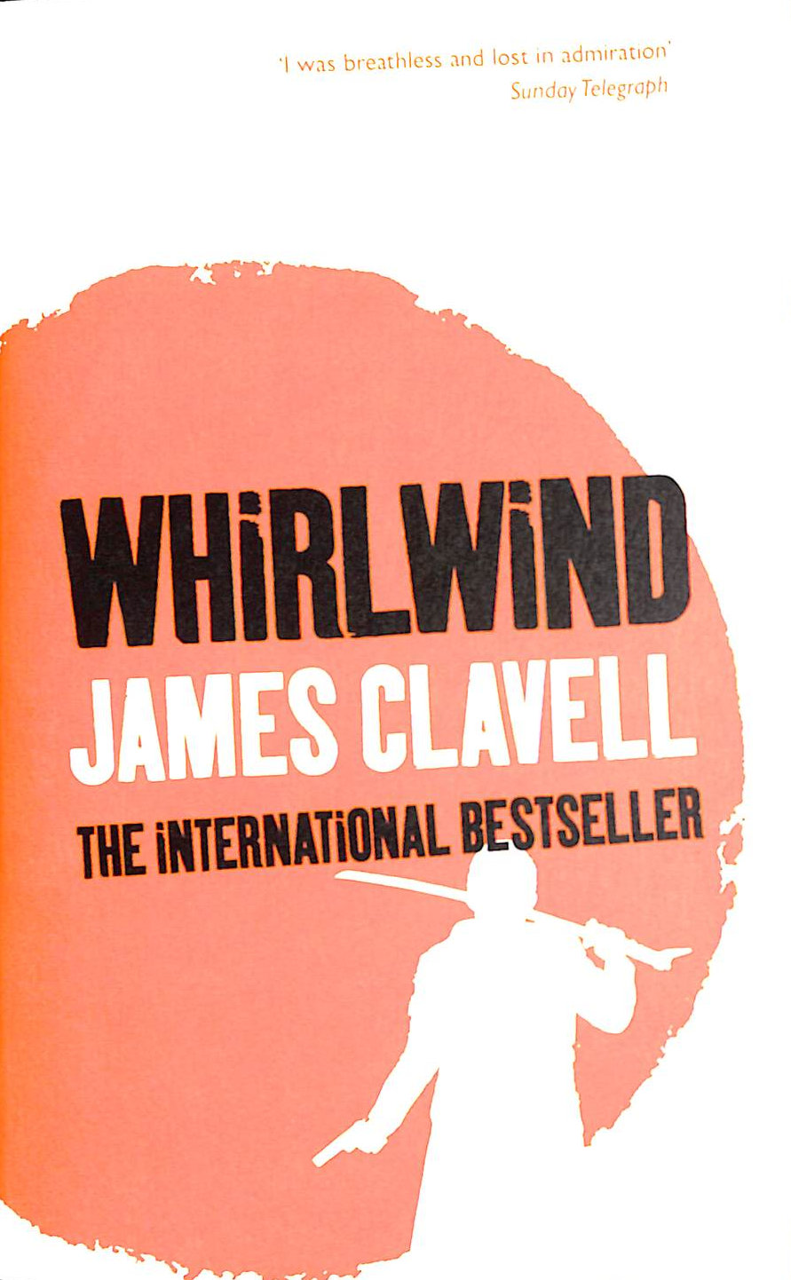 CLAVELL, JAMES - Whirlwind: The Sixth Novel of the Asian Saga