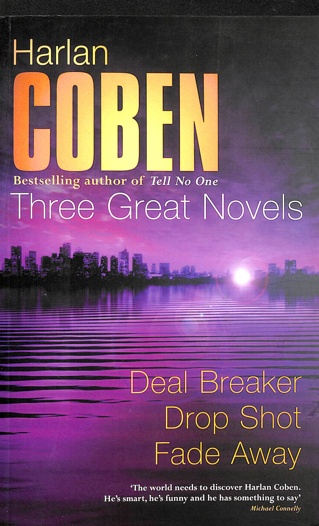 COBEN, HARLAN - Harlan Coben: Three Great Novels: Deal Breaker, Drop Shot, Fade-Away