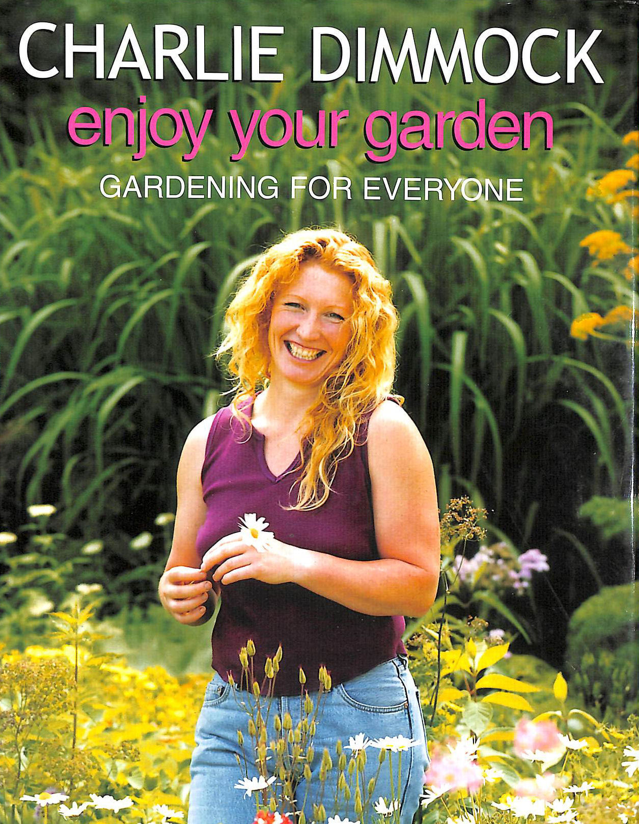 DIMMOCK, CHARLIE - Enjoy Your Garden: Gardening for Everyone