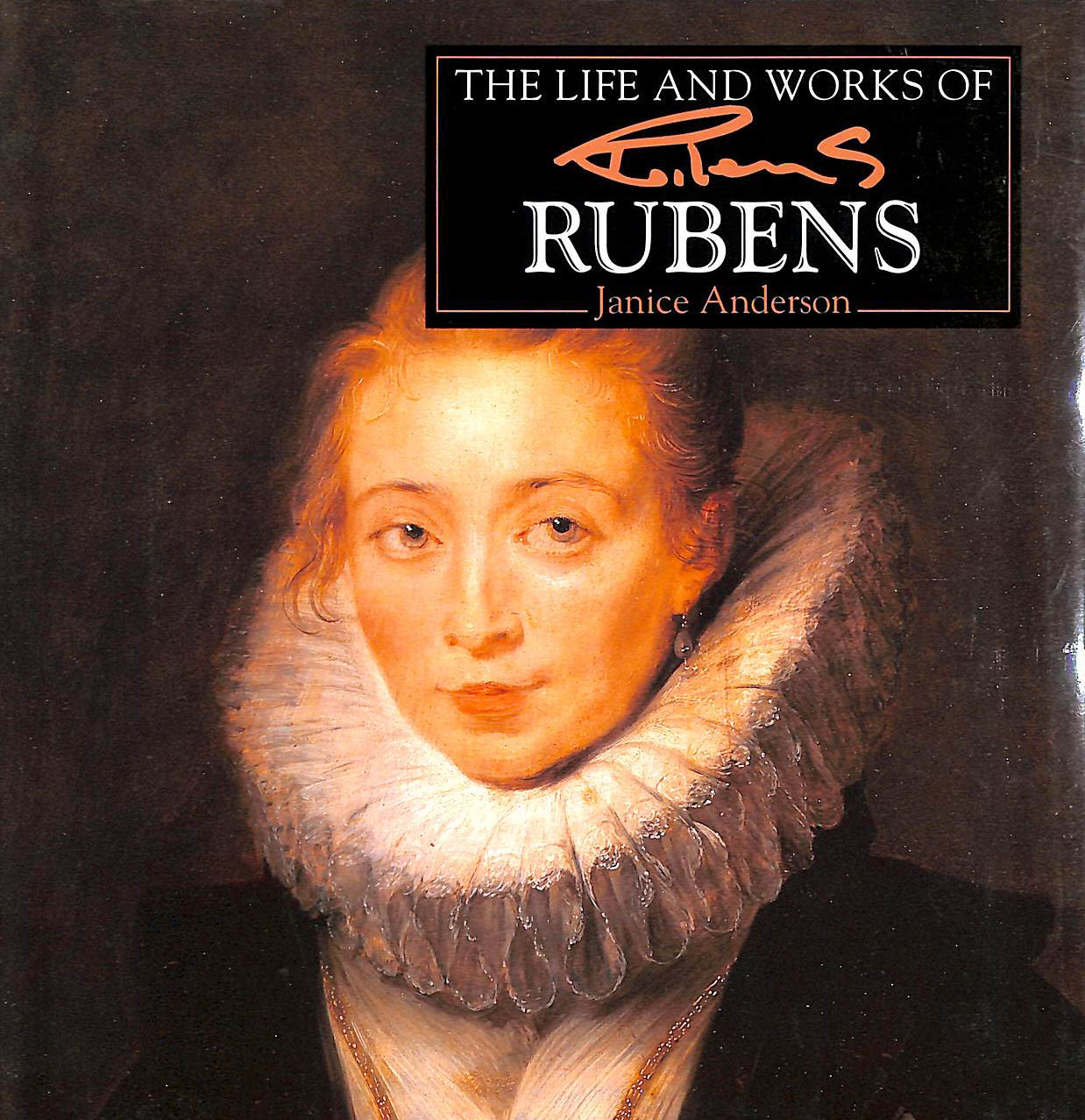 ANDERSON, JANICE - The Life and Works of Rubens
