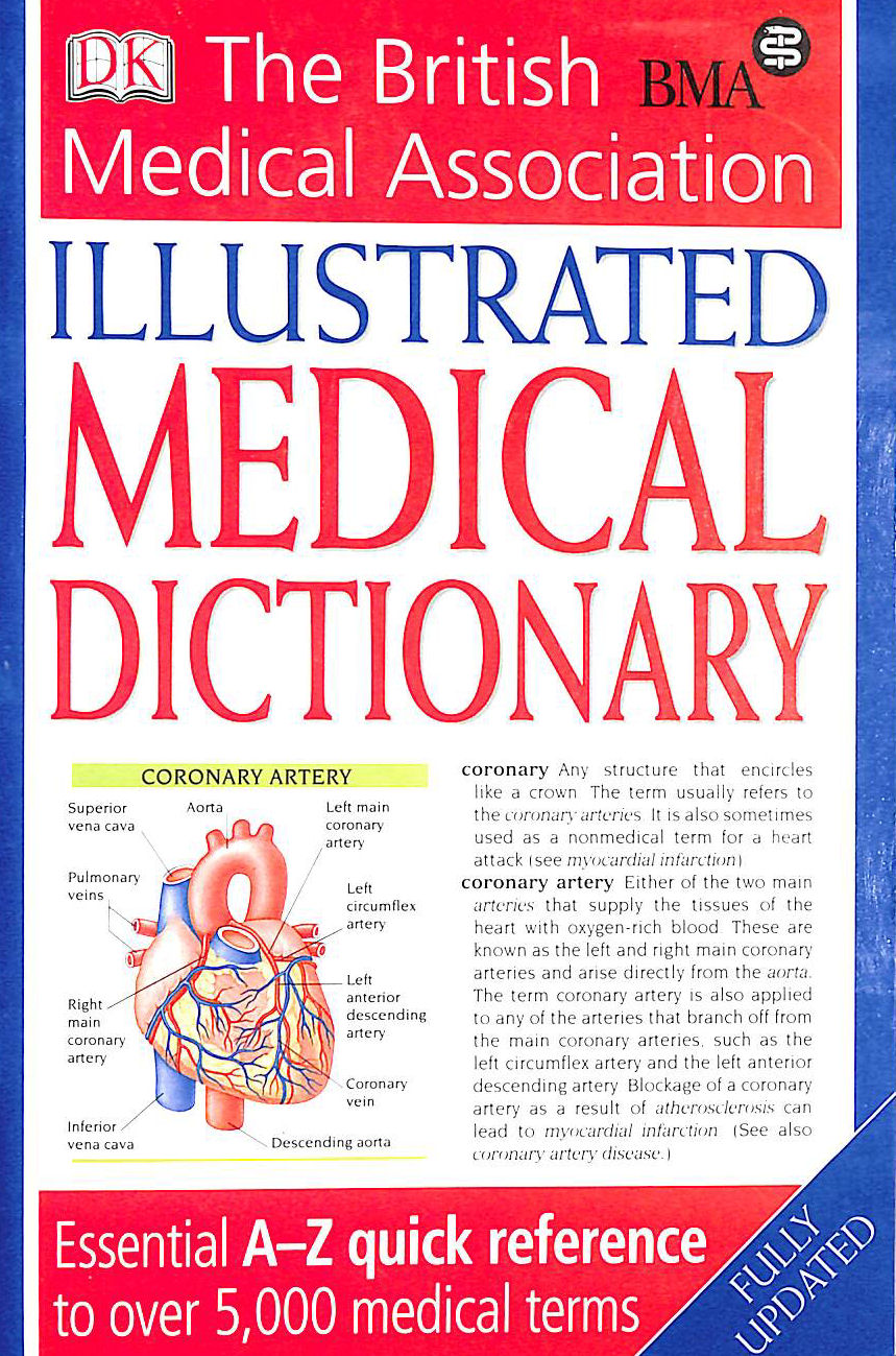 DORLING KINDERSLEY - BMA Illustrated Medical Dictionary 2nd edition: Essential A-Z quick reference to over 5,000 medical terms