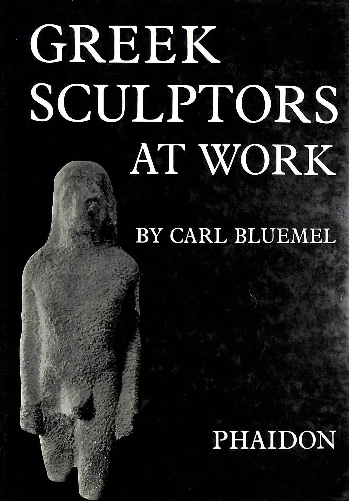 BLUEMEL, CARL - Greek Sculptors at Work