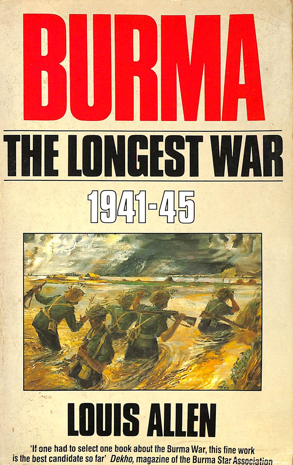 ALLEN, LOUIS - Burma: The Longest War, 1941-45