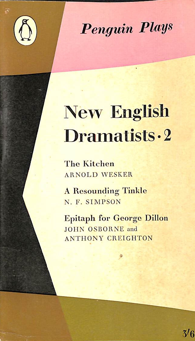 WESKER ARNOLD / KOPS BERNARD & LESSING DORIS - New English Dramatists 2: Three plays (Penguin Plays) The Kitchen (Wesker) A Resounding Tinkle (Simpson) Epitaph for George Dillon (Osborne)