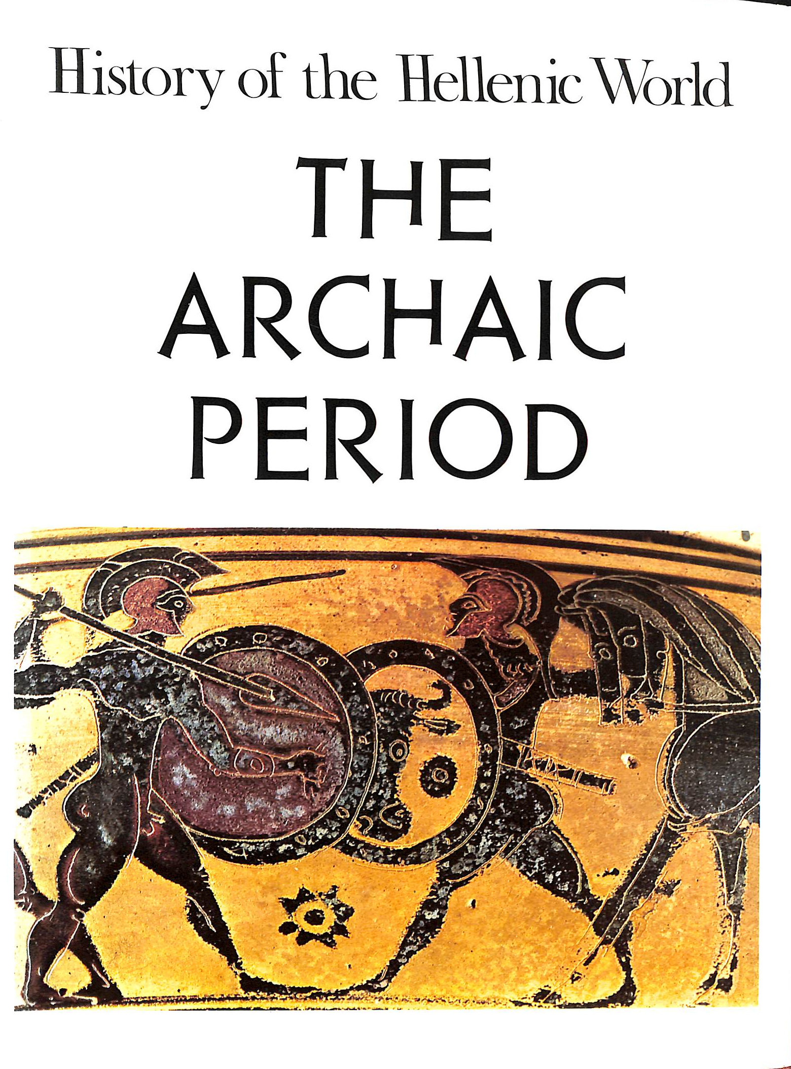 CHRISTOPOULOS, GEORGE A. [EDITOR]; SHERRARD, P. [TRANSLATOR]; - The Archaic Period (v. 2) (History of the Hellenic World)
