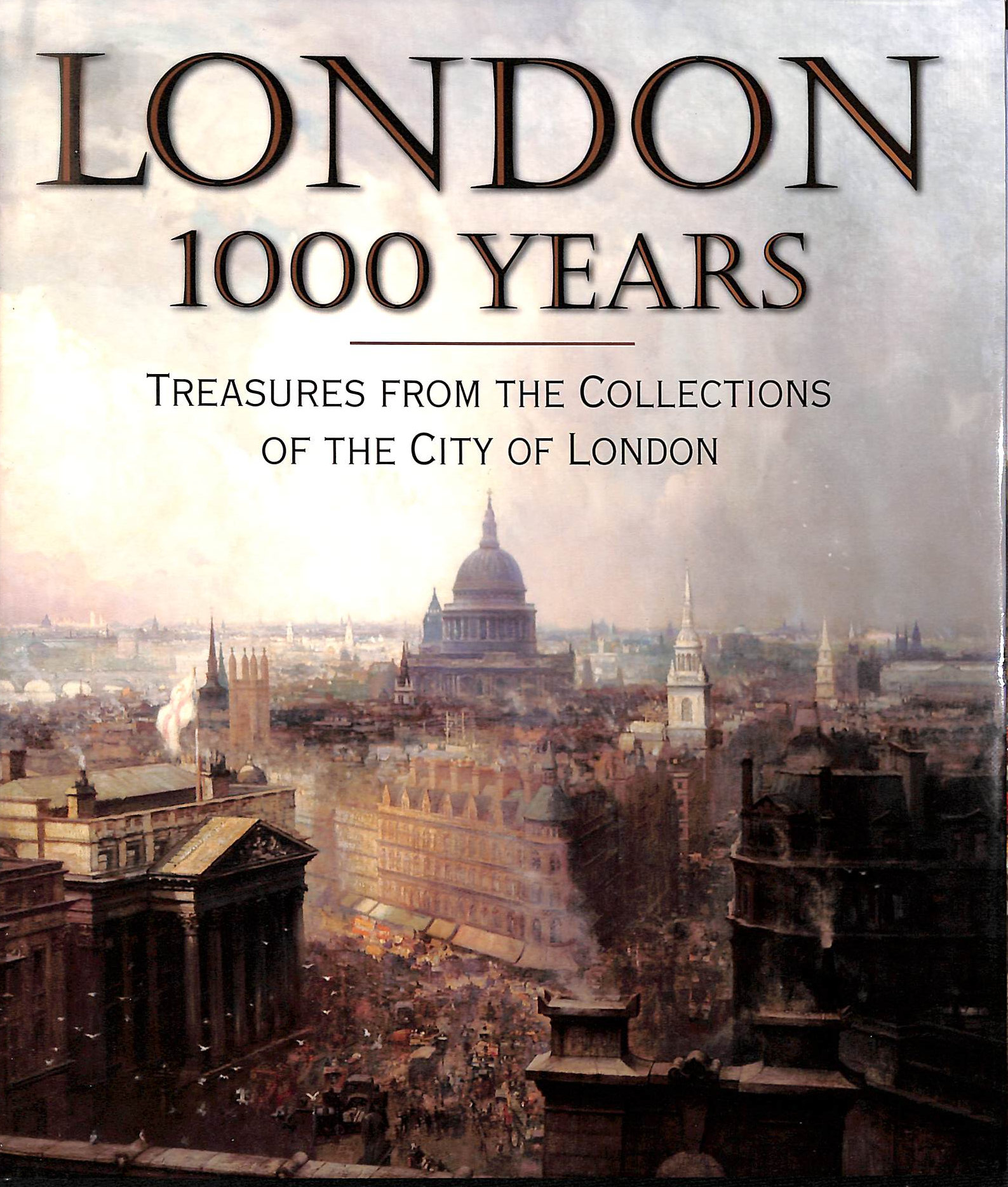 DAVID PEARSON - London 1000 Years: Treasures from the Collections of the City of London