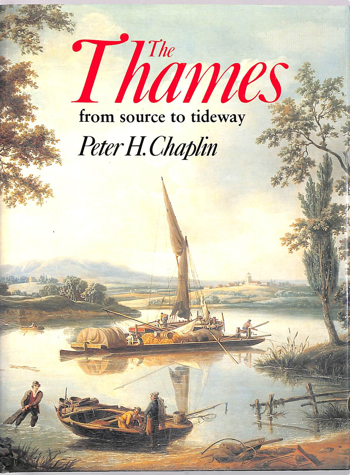 CHAPLIN, PETER H. - Thames: From Source to Tideway