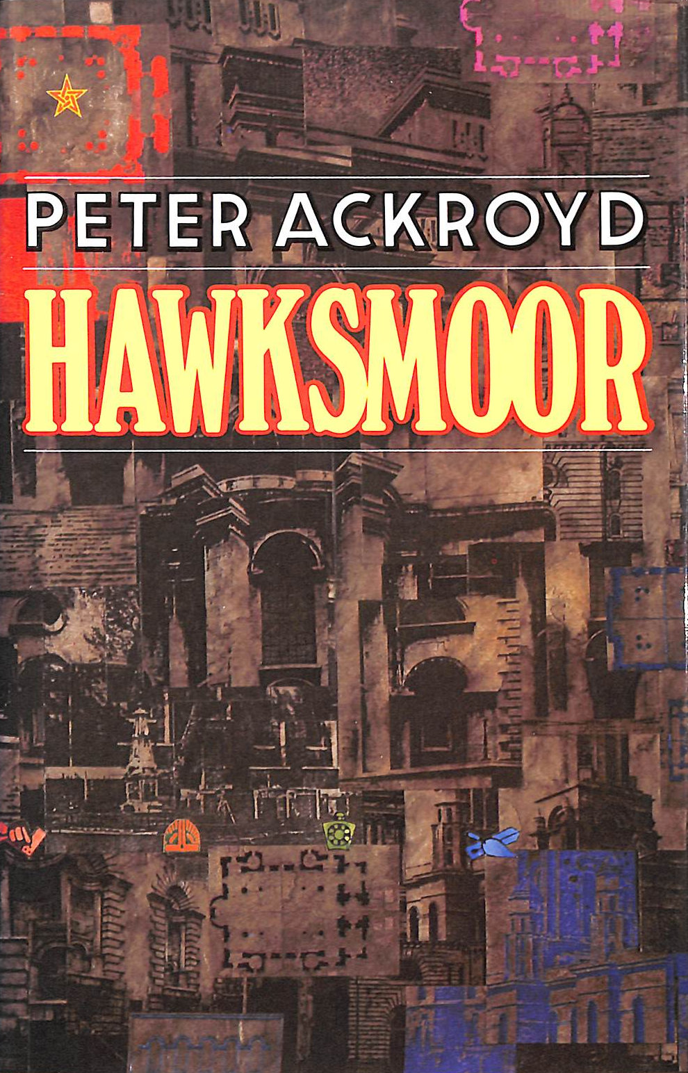 ACKROYD, PETER - Hawksmoor
