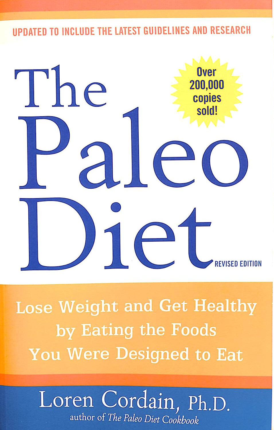 CORDAIN, LOREN - The Paleo Diet Revised: Lose Weight and Get Healthy by Eating the Foods You Were Designed to Eat