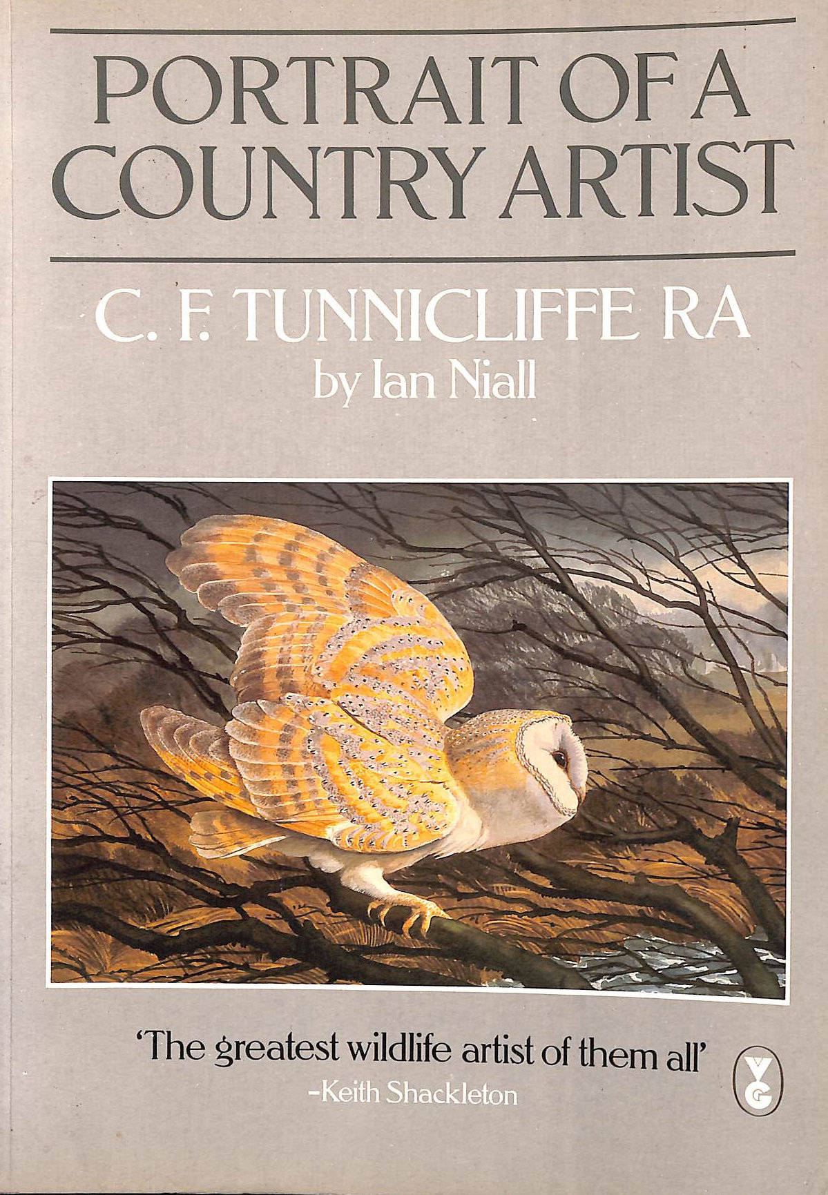 NIALL, IAN - Portrait of a Country Artist: C.F.Tunnicliffe, 1901-79
