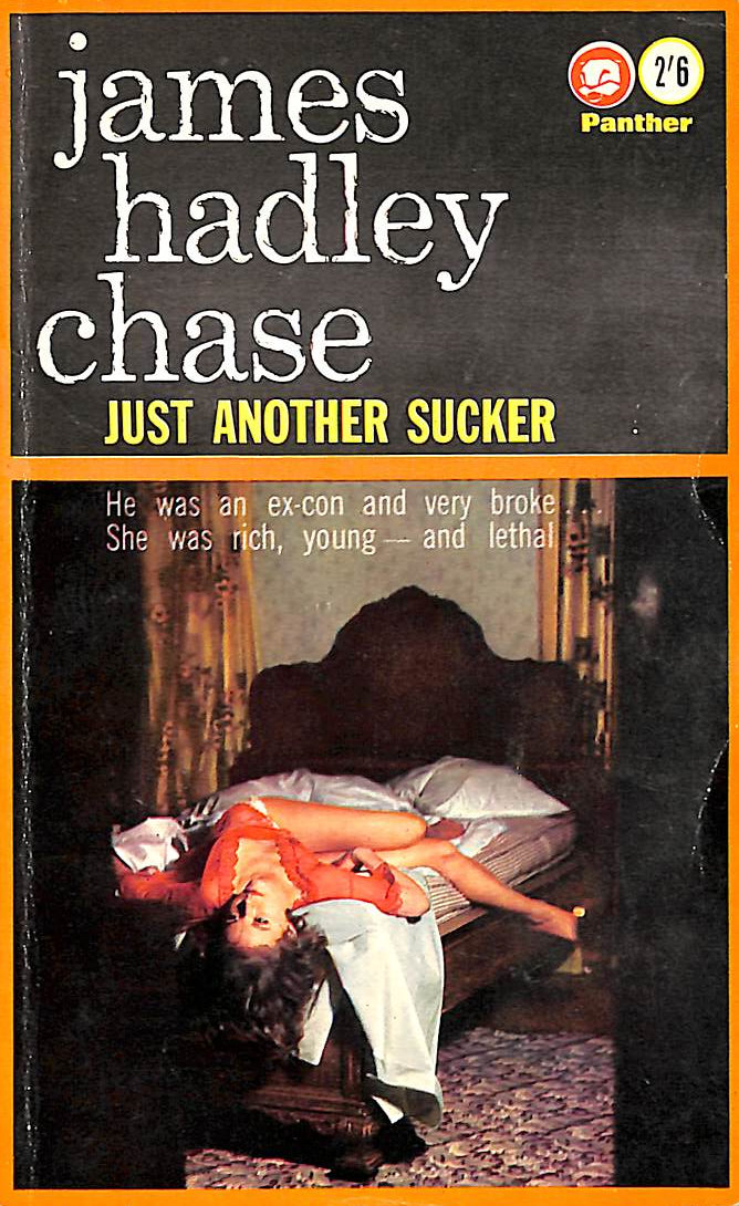 CHASE, JAMES HADLEY - Just Another Sucker