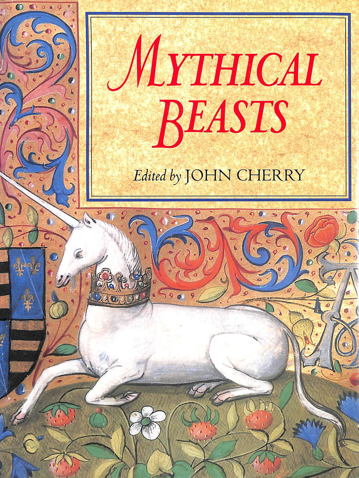 CHERRY, JOHN [EDITOR] - Mythical Beasts