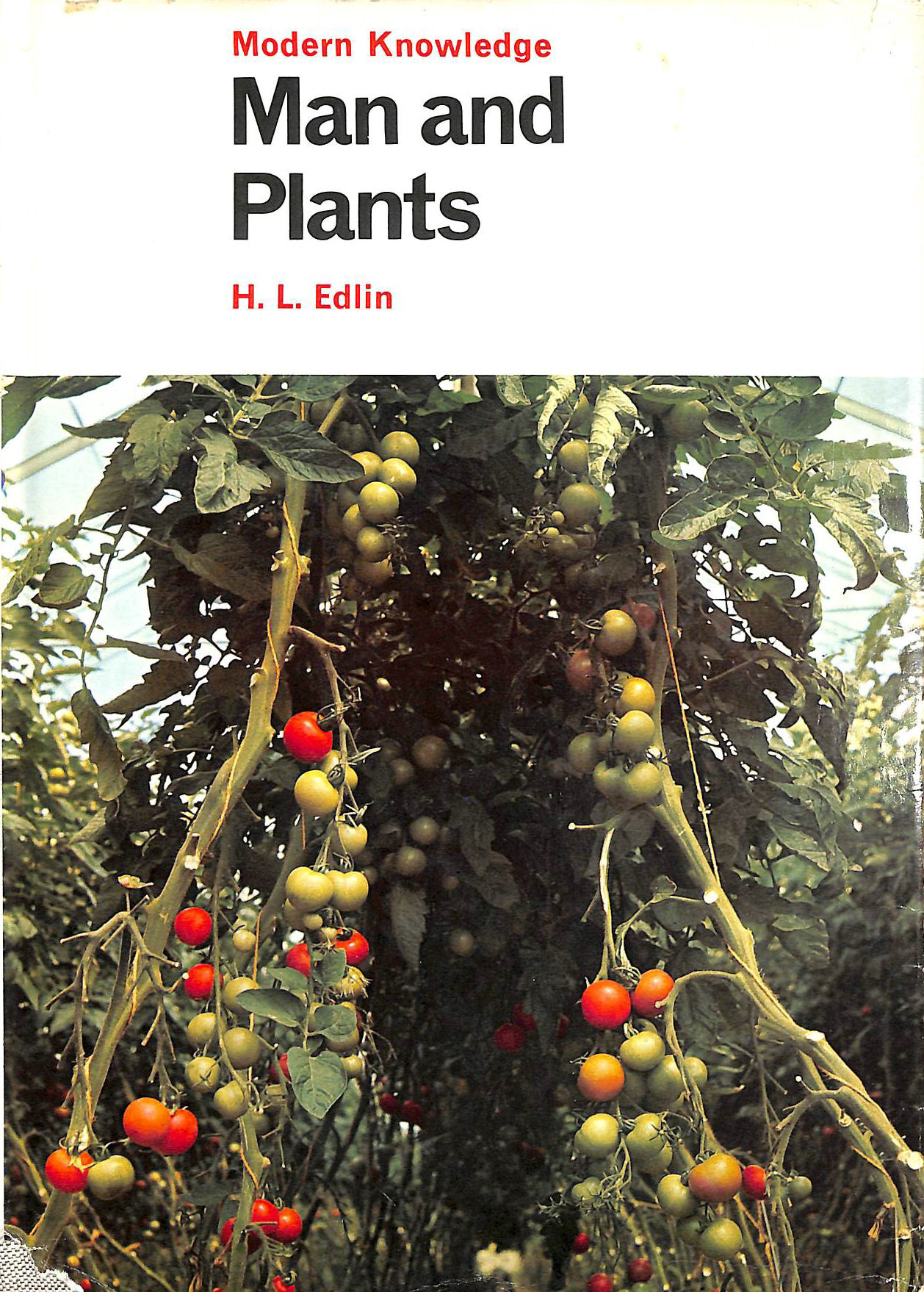 EDLIN, HERBERT L. - Man and Plants (Modern Knowledge S.)