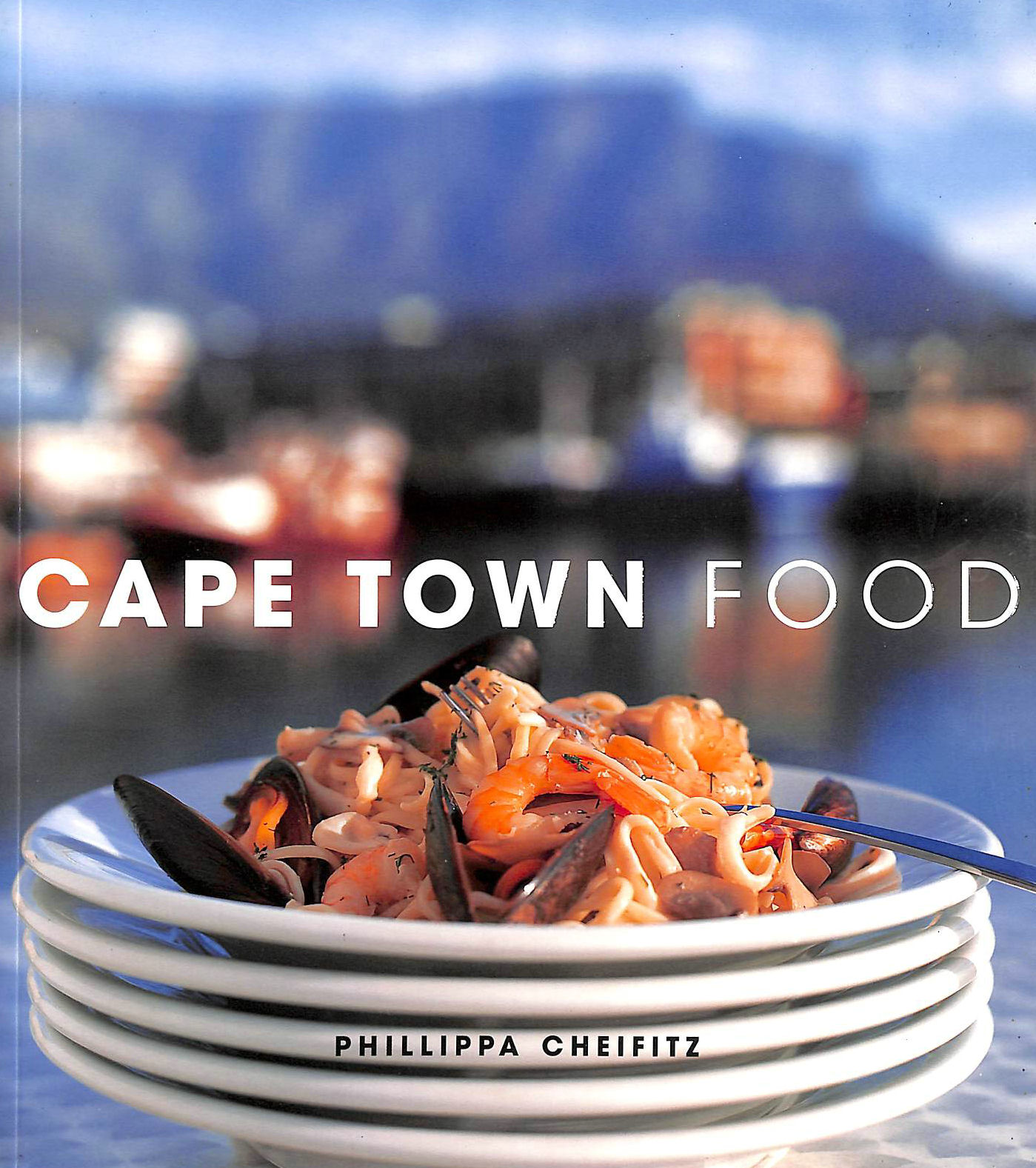 CHEIFITZ, PHILLIPPA - Cape Town Food