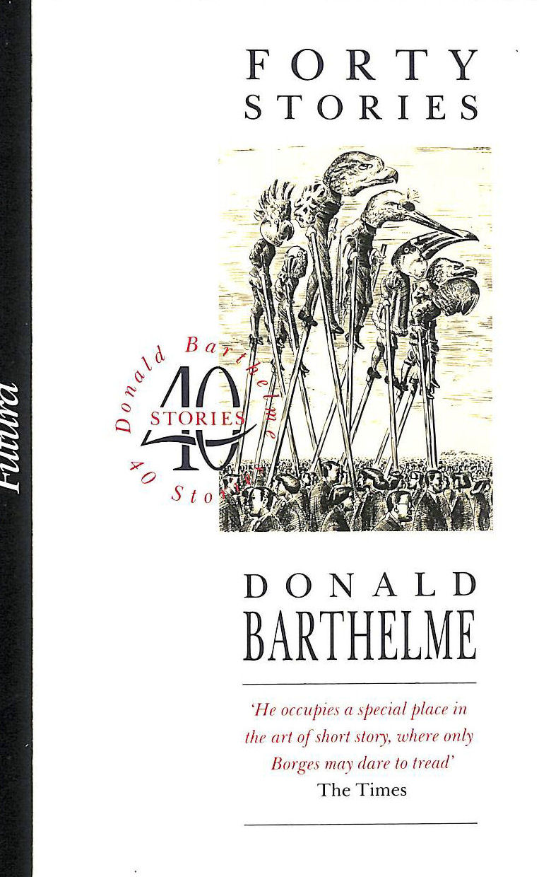 BARTHELME, DONALD - Forty Stories