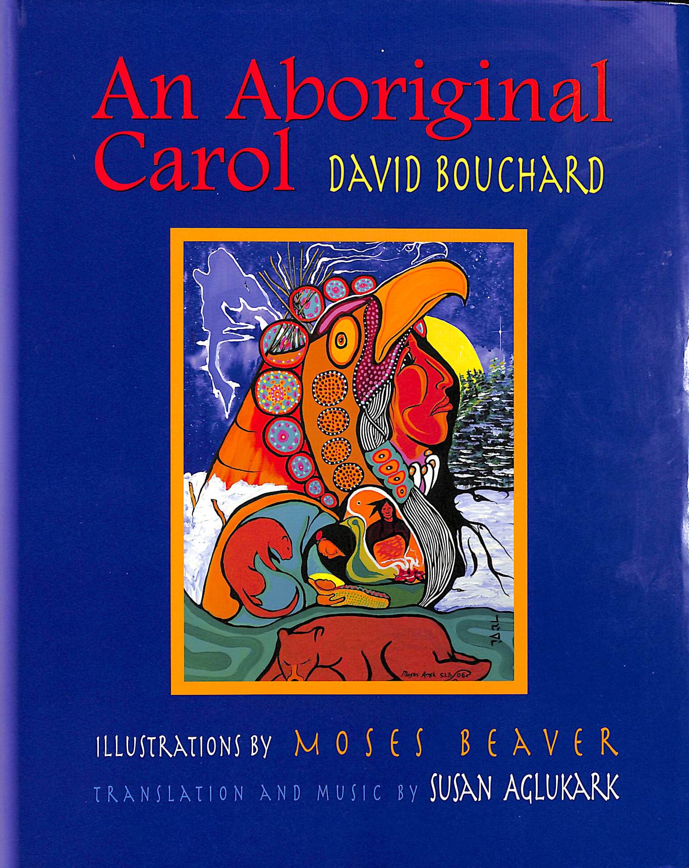 BOUCHARD, DAVID; - An Aboriginal Carol