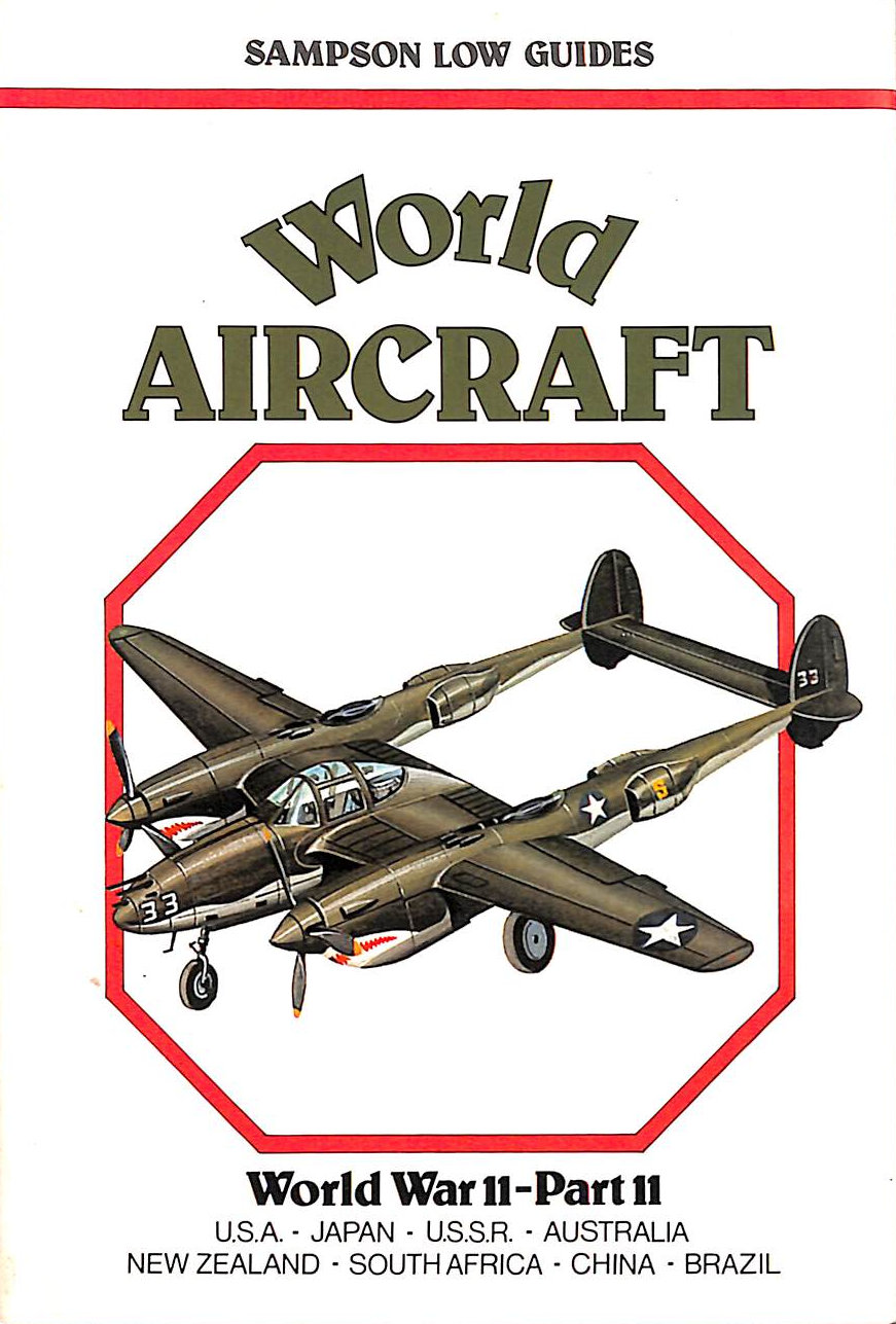 ANGELUCCI, ENZO; MATRICARDI, PAOLO - World Aircraft: World War II, Part 2: U.S.A., Japan, U.S.S.R., Australia, New Zealand, South Africa, China, Brazil