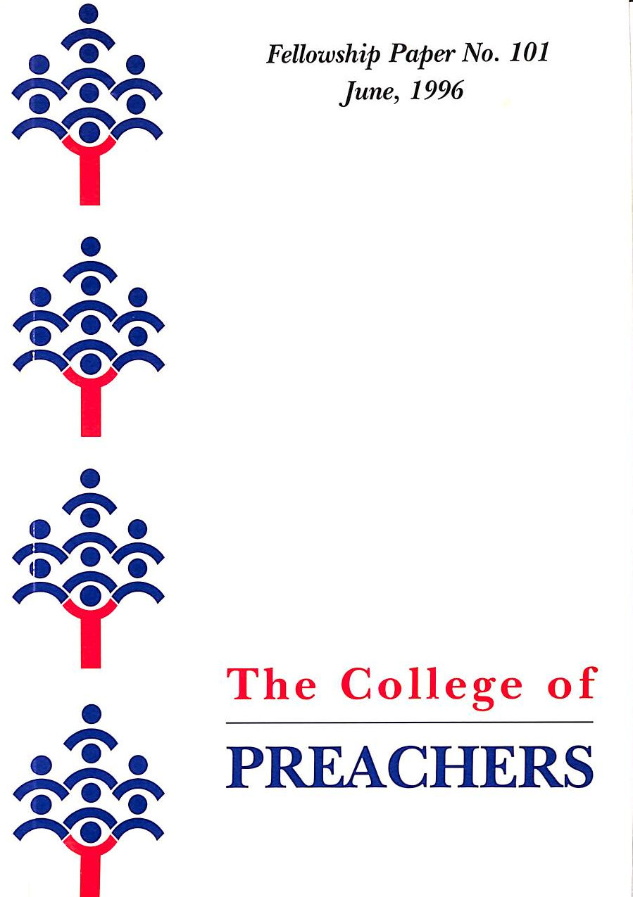 VARIOUS - The College of Preachers Fellowship Paper No. 101, June 1996