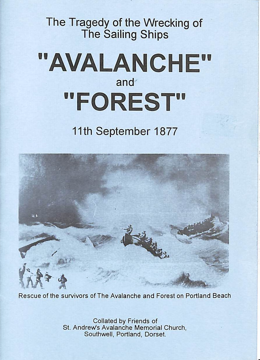 UNKNOWN - The Tragedy Of The Wrecking Of The Sailing Ships 'Avalanche' And 'Forest' 11Th September 1877 (28 pages)